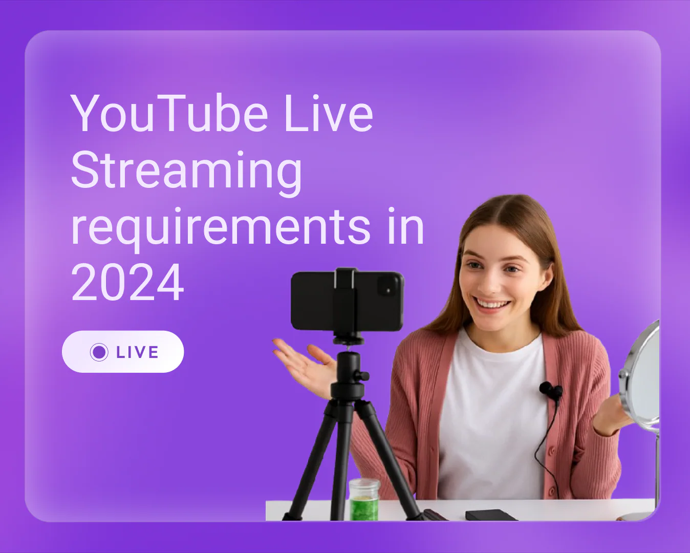 YouTube Live Streaming requirements in 2024